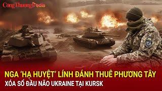 Chiến sự Nga-Ukraine sáng 29/9:Nga ‘hạ huyệt’ lính đánh thuê p.Tây, xóa sổ đầu não Ukraine tại Kursk