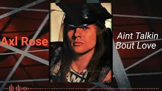 Axl Rose-Aint Talkin Bout Love(AI Cover)