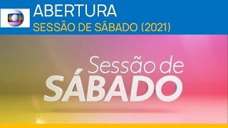 Globo | ABERTURA: Sessão de Sábado (2021)