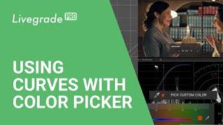 Livegrade - Curves with Color Picker