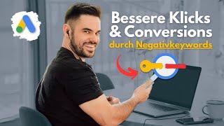 Negativkeywords: bessere Klicks & Conversions in Google Ads (2024, Tutorial deutsch)