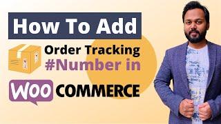 How to Add Order Tracking in WooCommerce, Order Tracking in WooCommerce