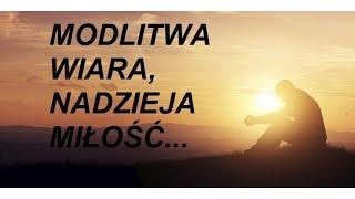 MODLITWA - Wiara , Nadzieja , Miłość... #modlitwa #modlitwy #modlitewnik #katolik