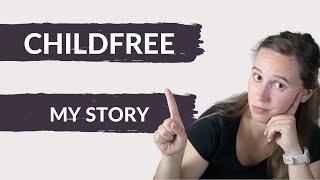 Childfree by Choice: My Story