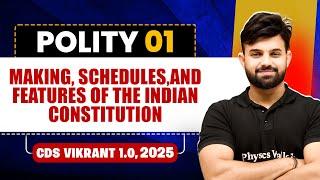 Making, Schedules & Features of the Indian Constitution | Polity for CDS 1, 2025 | CDS Vikrant 1.0