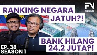 [S1:E38] Bank dah TAK selamat? Malaysia TERSUNGKUR 7 anak tangga? Apa jadi?!
