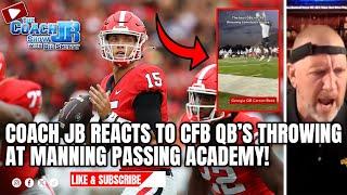 COACH JB REACTS TO COLLEGE FOOTBALL QB'S THROWING AT MANNING PASSING ACADEMY! | THE COACH JB SHOW