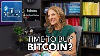 Is It Time to Buy Bitcoin? | Jill on Money