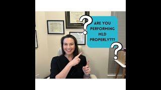 How are you performing self MLD?? There is ONE KEY component that you CAN NOT miss!