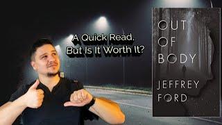 Paranormal Mystery | Out of Body by Jeffrey Ford | [Book Review]