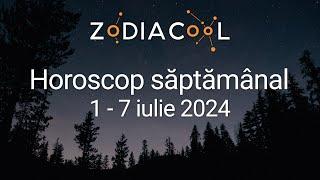 HOROSCOP SAPTAMANAL 1-7 iulie 2024