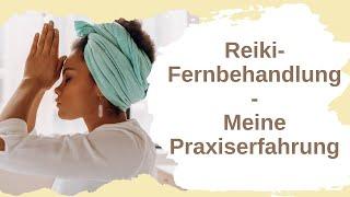 Reiki-Fernbehandlung - meine Erfahrung bei der Anwendung mit Klienten