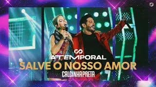 Calcinha Preta - Salve o Nosso Amor #ATEMPORAL (Ao vivo em Salvador)