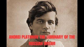 Andrei Platonov The Luminary of the Russian Dream