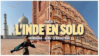 VLOG 5 INDE | Partie 2/3 INDE EN SOLO Vrindavan - Agra - Le Rajasthan