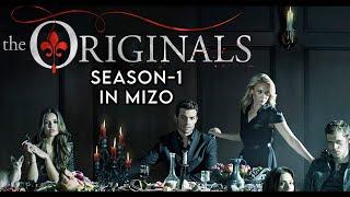 The Originals In Mizo | SEASON 1 FULL