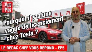 Pourquoi il y a une vague de LICENCIEMENT chez TESLA ? - Le rédac chef vous répond EP5