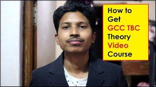 How to Get GCC TBC Theory Video Course