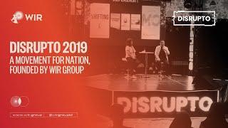 DISRUPTO 2019 | A Movement for Nation, founded by WIR Group