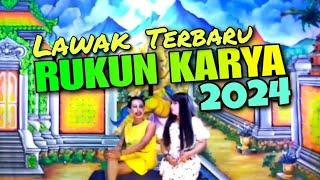 LAWAK RUKUN KARYA TERBARU 2024