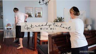 Getting Ready to Host | Clean with me