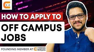 How To Apply To OFF CAMPUS JOBS | Coding Ninjas