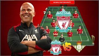 USA Tour 2024  LIVERPOOL vs BETIS ~ Liverpool Predicted Lineup vs Real Betis ~ Friendly Match