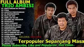 LAgu Batak Full Ambum Trio Ambisi Lagu Batak Terpopuler sepanjang masa