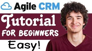 Agile CRM Tutorial For Beginners | How To Use Agile CRM