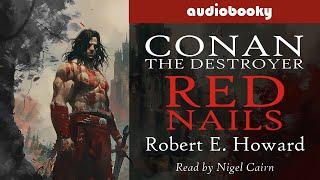 Conan The Destroyer: Red Nails by Robert E. Howard | Fantasy Adventure Audiobook | Full Length