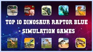 Top 10 Dinosaur Raptor Blue Android Games