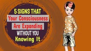 Five Signs That Your Consciousness Are Expanding Without You Knowing It