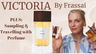 Perfumes I packed for travel, REVIEW: Victoria by Frassai & sampling expectations