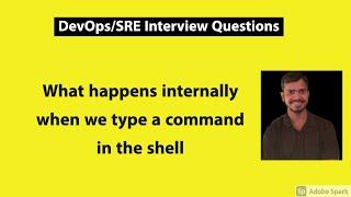 What happens internally when we type a command in the shell | DevOps/SRE interview questions
