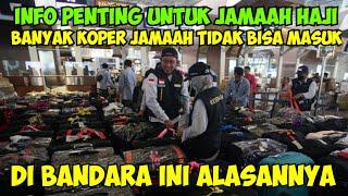 INFO PENTING..!! HATI2 BANYAK KOPER JAMAAH HAJI TERTAHAN DI BANDARA TERMASUK PUNYA JAMAAH SAYA