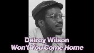 Delroy Wilson - Won't You Come Home