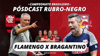 FLAMENGO X BRAGANTINO | PÓSDCAST RUBRO-NEGRO!