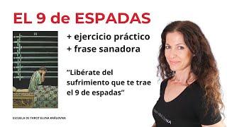 EL 9 DE ESPADAS + EJERCICIO PRÁCTICO + FRASE SANADORA