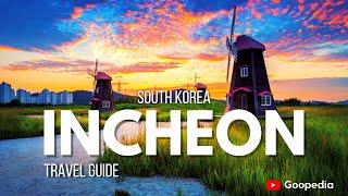 INCHEON TRAVEL GUIDE | 10 BEST PLACES TO VISIT AND THINGS TO DO IN INCHEON SOUTH KOREA !!