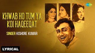 Khwab Ho Tum Ya Koi Haqeeqat | Lyrical | Kishore Kumar | Teen Devian | Old Hindi Songs