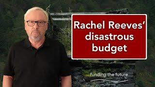 Rachel Reeves’ disastrous budget