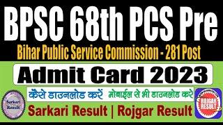 BPSC 68th PCS Pre Admit Card 2023 | Kaise Download Kare | Step by Step | 281 Post