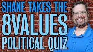 Shane Takes the 8values Quiz