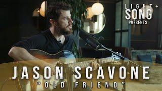 "Old Friend" (Live Performance) by Jason Scavone | Light + Song