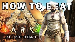 How to Beat the SCORCHED EARTH Map on Ark | Complete Guide ► Ark Survival Evolved