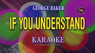 IF YOU UNDERSTAND (George Baker) KARAOKE, Karaoke IF YOU UNDERSTAND - George Baker