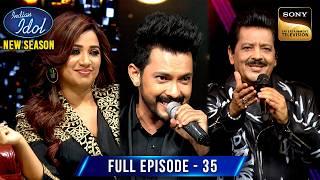 Udit Ji और Aditya ने 'Tattad Tattad' पर सबको नचा दिया | Indian Idol S15 | Ep 35 | Full Episode