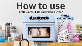 Why do you need the Craft Express 25L Elite Sublimation Oven & How to use it?