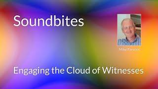 Engaging the Cloud of Witnesses