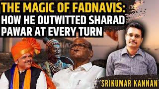 The Magic of Devendra Fadnavis: How he outwitted Sharad Pawar at every turn • Srikumar Kannan